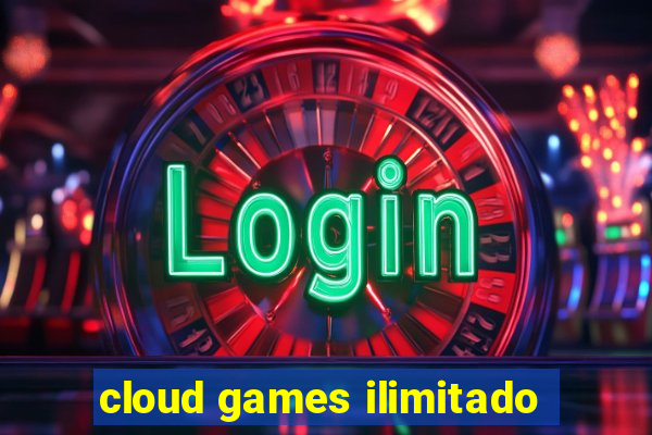 cloud games ilimitado